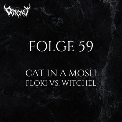 Folge 59 | Cat in a Mosh - Floki vs. Witchel