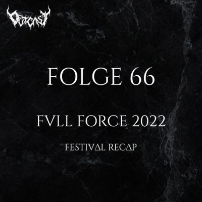 Folge 66 | Full Force 2022 | Festival Recap
