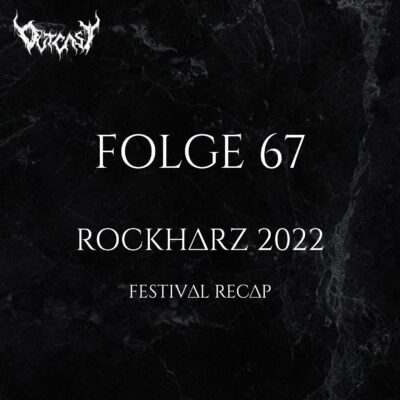 Folge 67 | Rockharz 2022 | Festival Recap